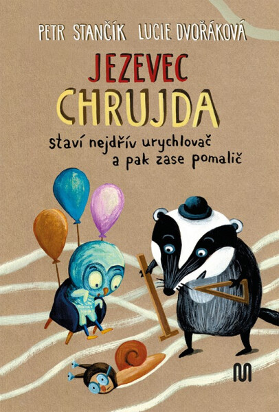 Jezevec Chrujda staví nejdřív urychlovač a pak zase pomalič - Petr Stančík