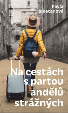 Na cestách s partou andělů strážných - Pavla Smetanová