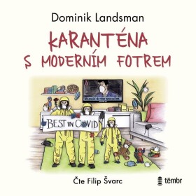 Karanténa moderním fotrem