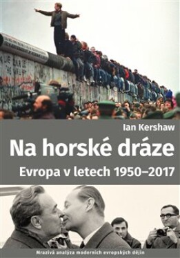 Na horské dráze: Evropa v letech 1950-2017 - Ian Kershaw