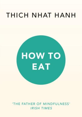 How To Eat - Thich Nhat Hanh
