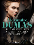 The Mesmerist\'s Victim: Andrea de Taverney - Alexandre Dumas - e-kniha