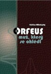 Orfeus, muž, který se ohlédl Kristian Mikulejský