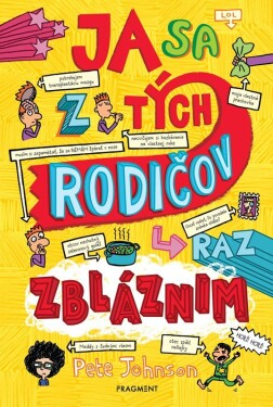 Ja sa z tých rodičov raz zbláznim - Pete Johnson