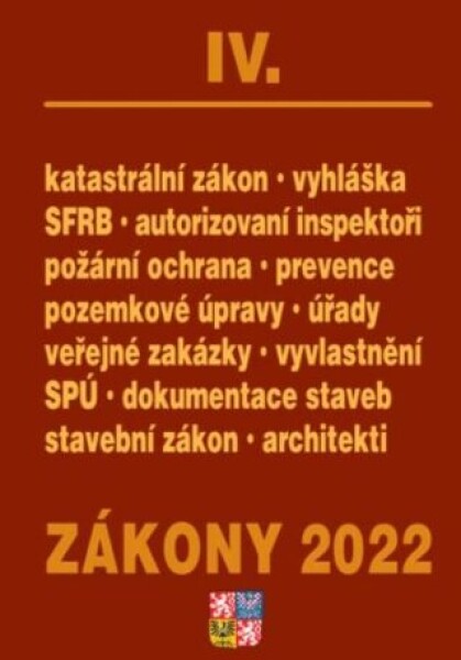 Zákony IV/2022 Stavebnictví, půda, SPÚ, Katastrální zákon Úplné znění po novelách 2022