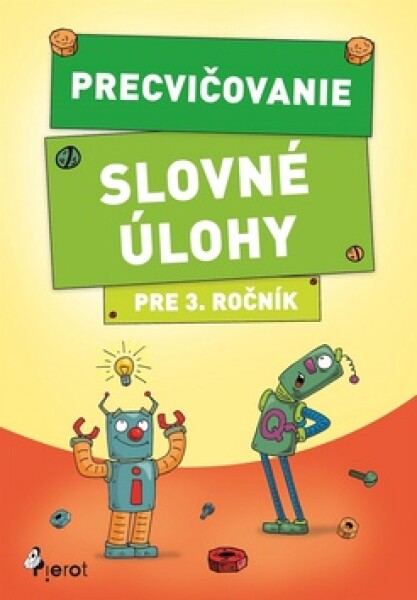 Precvičovanie Slovné úlohy pre 3. ročník