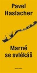 Marně se svlékáš Pavel Haslacher
