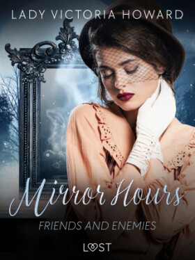 Mirror Hours: Friends and Enemies - a Time Travel Romance - Lady Victoria Howard - e-kniha