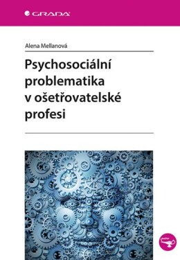 Psychosociální problematika ošetřovatelské profesi