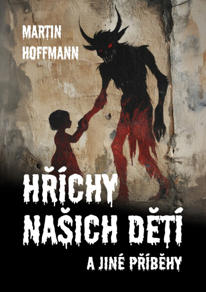 Hříchy našich dětí a jiné příběhy - Martin Hoffmann