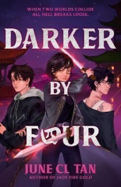 Darker By Four: a thrilling, action-packed urban YA fantasy - June CL Tan