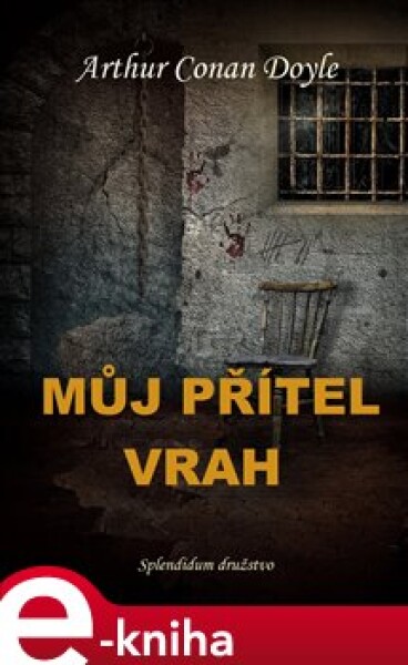 Můj přítel vrah - Arthur Conan Doyle e-kniha