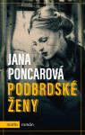 Podbrdské ženy - Jana Poncarová