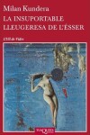 La Insuportable Lleugeresa De L´esser - Milan Kundera