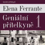 Geniální přítelkyně Elena Ferrante