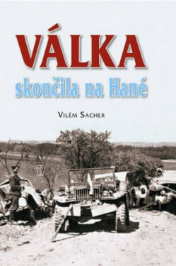 Válka skončila na Hané Vilém Sacher