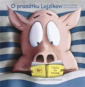 Prasátku Lojzíkovi /velká/ Pavel Ondrašík