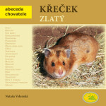 Křeček zlatý - Abeceda chovatele - Nataša Velenská