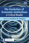 Evolution of Economic Institutions - Geoffrey M. Hodgson
