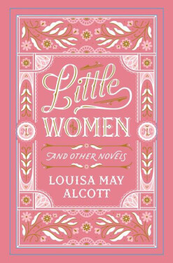 Little Women and Other Novels - Louisa May Alcott