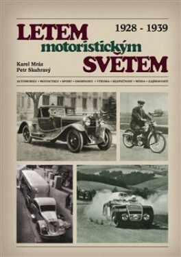 Letem motoristickým světem 1928-1939 Karel Mráz,