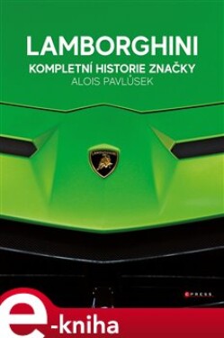 Lamborghini kompletní historie značky Alois Pavlůsek