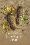 Idem svojou cestou - Milan Zelinka