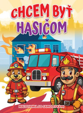 Chcem byť hasičom (slovensky)