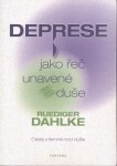 Deprese jako řeč unavené duše Dahlke Ruediger