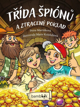 Třída špiónů a ztracený poklad - Petra Martišková, Marie Koželuhová
