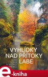 Vyhlídky nad přítoky Labe. Ohře, Jizera, Ploučnice a Kamenice - Ivan Klich e-kniha