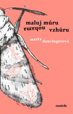 Maluj můru nohama vzhůru - Marta Dancingerová - e-kniha