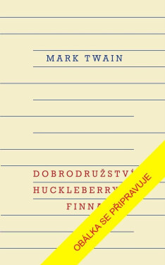 Dobrodružství Huckleberryho Finna, 2. vydání - Mark Twain