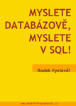 Myslete databázově, myslete v SQL! - Radek Vystavěl