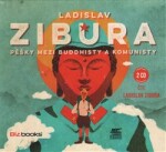 Pěšky mezi buddhisty komunisty, Ladislav Zibura