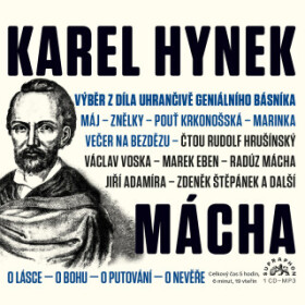 Výběr z díla uhrančivě geniálního básníka - Karel Hynek Mácha - audiokniha