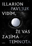 Vidím, že vás zajímá temnota - Illarion Pavľuk