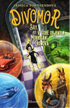 Divomor - Síly, jež v sobě objevia Morrigan Crowová - Jessica Townsend