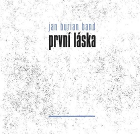 První láska CD Burian Band Jan