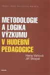 Metodologie logika výzkumu hudební pedagogice Jiří Skopal