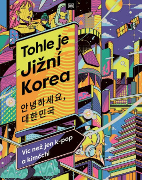 Tohle je Jižní Korea - Víc než jen k-pop a kimčchi