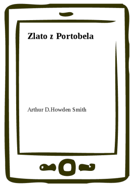 Zlato z Portobela - Arthur D.Howden Smith