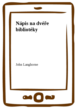 Nápis na dvéře bibliotéky - John Langhorne