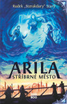 Arila: Stříbrné město - Radek "Sterakdary" Starý