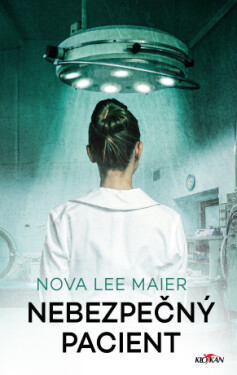 Nebezpečný pacient - Nova Lee Maier - e-kniha