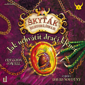 Jak uchvátit dračí klenot - (Škyťák Šelmovská Štika III.) 10 - CDmp3 (Čte David Novotný) - Cressida Cowell