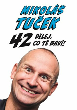 42: Dělej co tě baví ! - Mikoláš Tuček