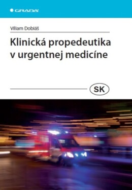 Klinická propedeutika v urgentnej medicíne - Viliam Dobiáš - e-kniha