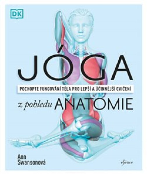 Jóga z pohledu anatomie - Ann Swansonová