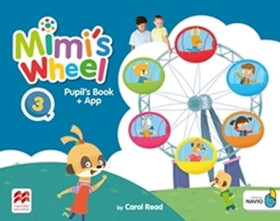 Mimi´s Wheel Level 3 - Pupil´s Book + Navio App - Carol Read
